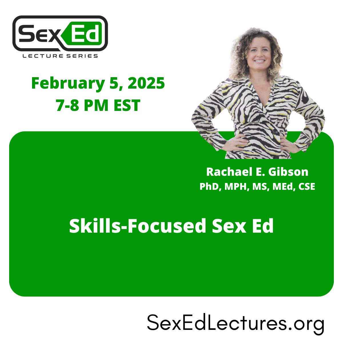 Speaker card for presentation "Skills-Focused Sex Ed" by Dr. Rachel F. Gibson on February 5, 2025, 7-8 pm EST