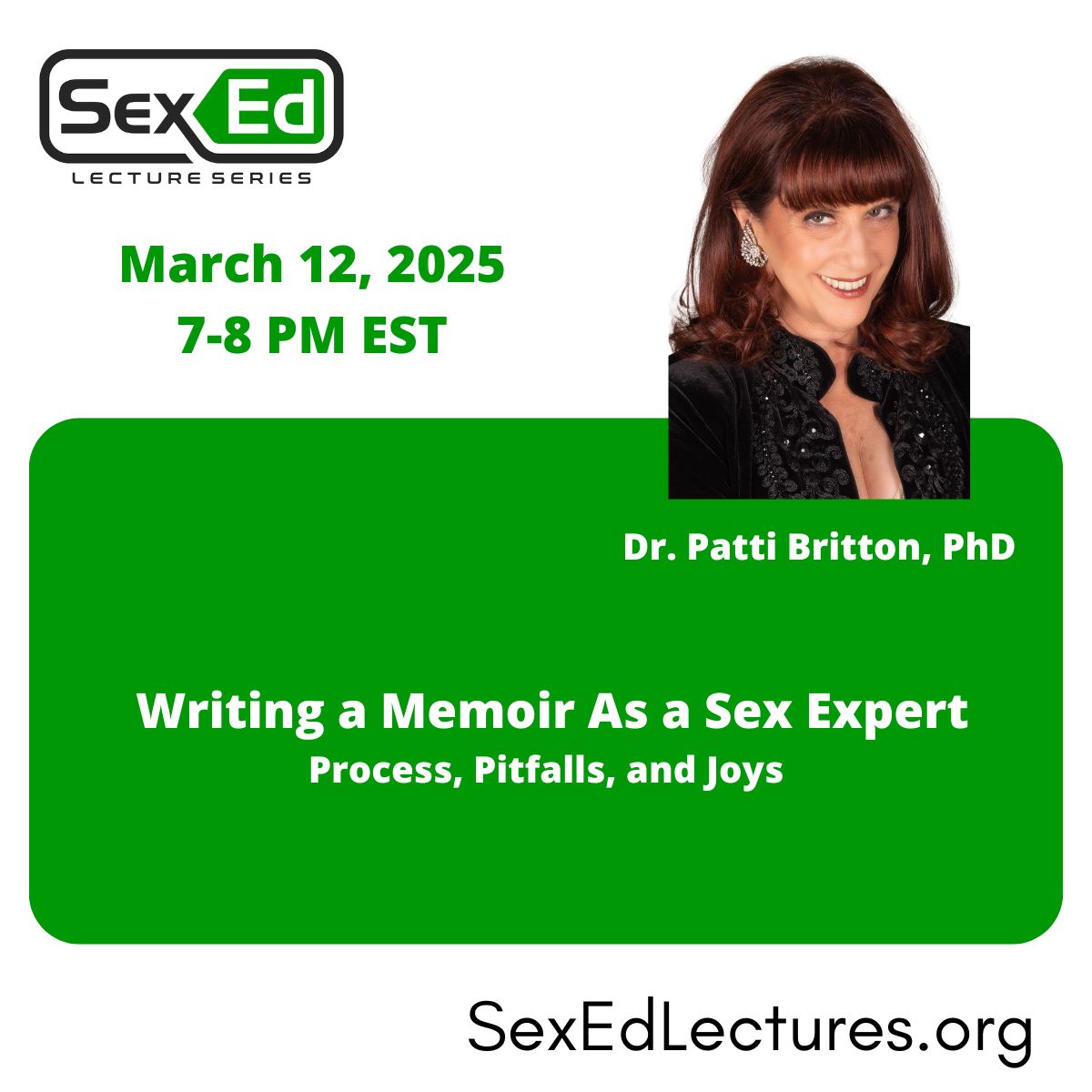 Speaker card for presentation "Writing a Memoir as a Sex Expert: Process, Pitfalls, and Joys" by Dr. Patti Britton on March 12, 2025, from 7-8 pm EST