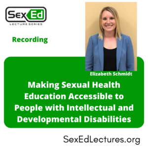 Making Sexual Health Education Accessible to People with Intellectual and Developmental Disabilities